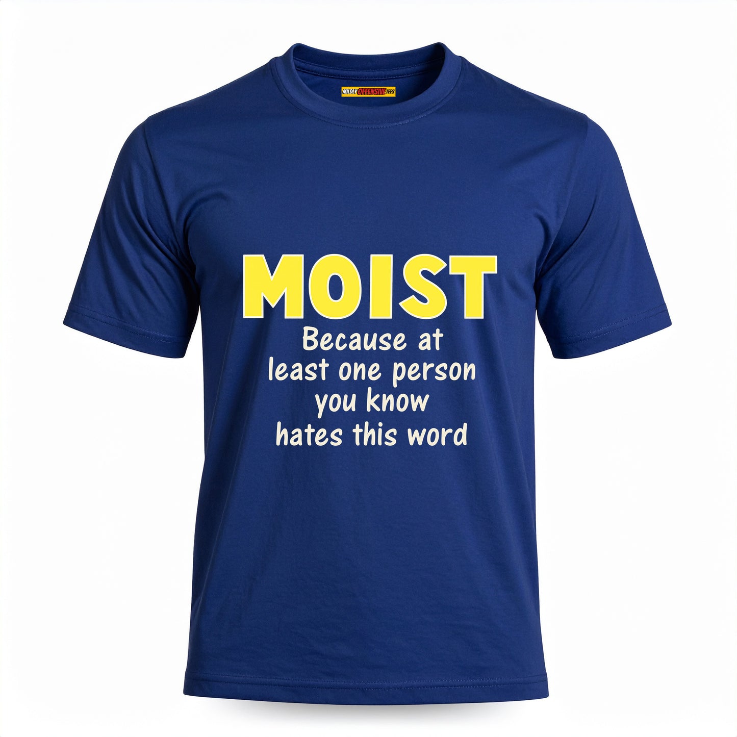 Moist - Because at least one person you know hates this word