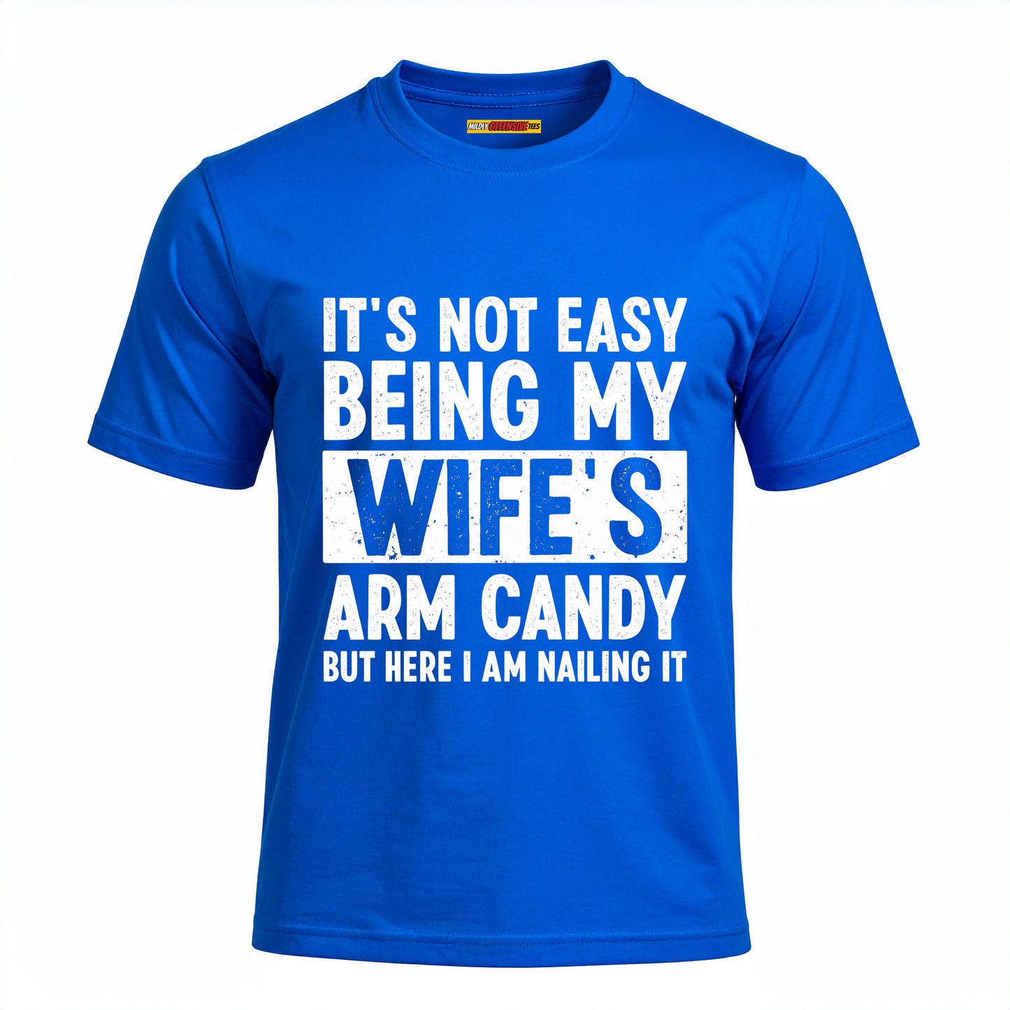 It's Not Easy Being My Wife's Arm Candy