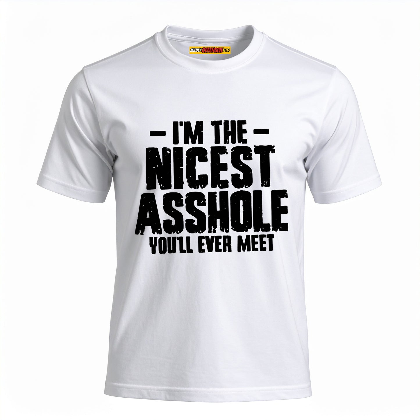 I'm The Nicest Asshole You'll Ever Meet