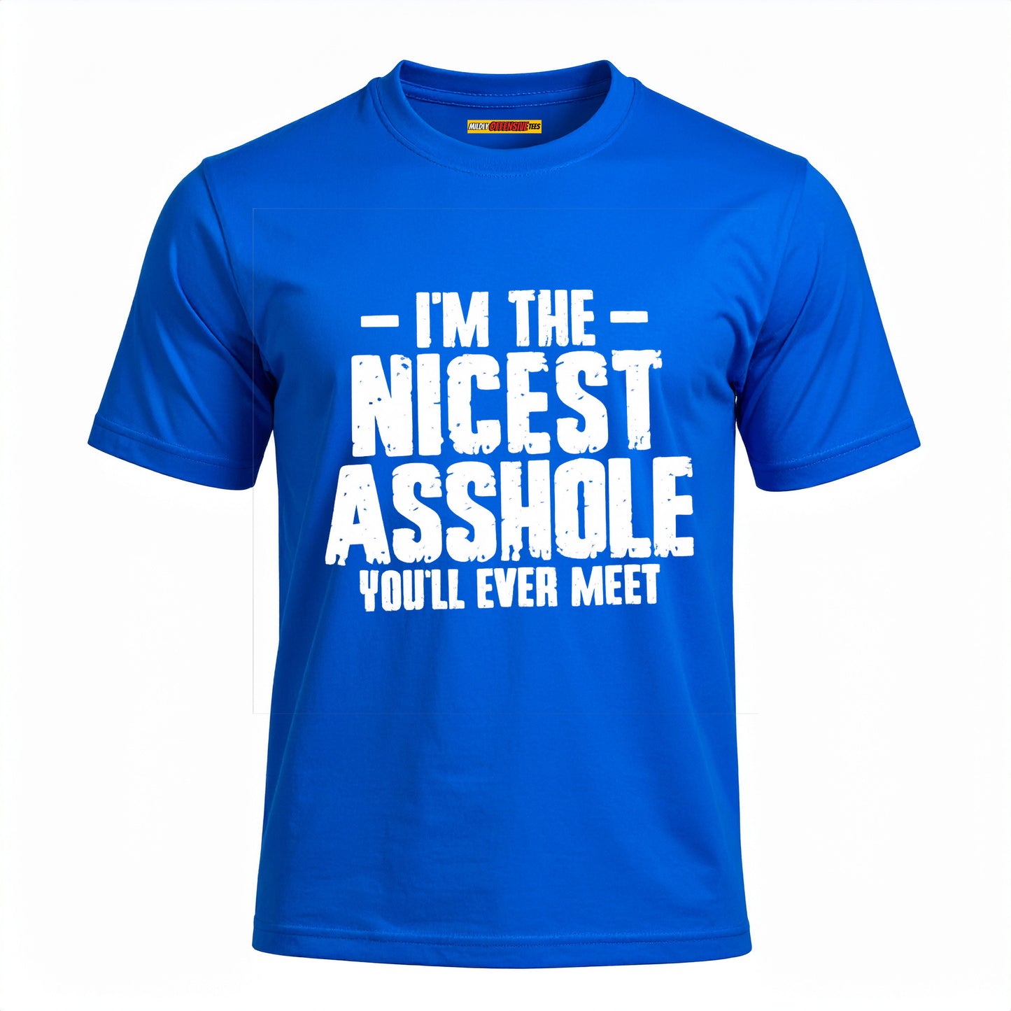 I'm The Nicest Asshole You'll Ever Meet