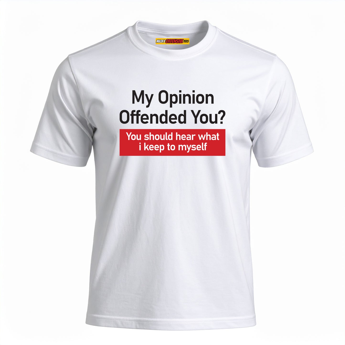 My Opinion Offended You?