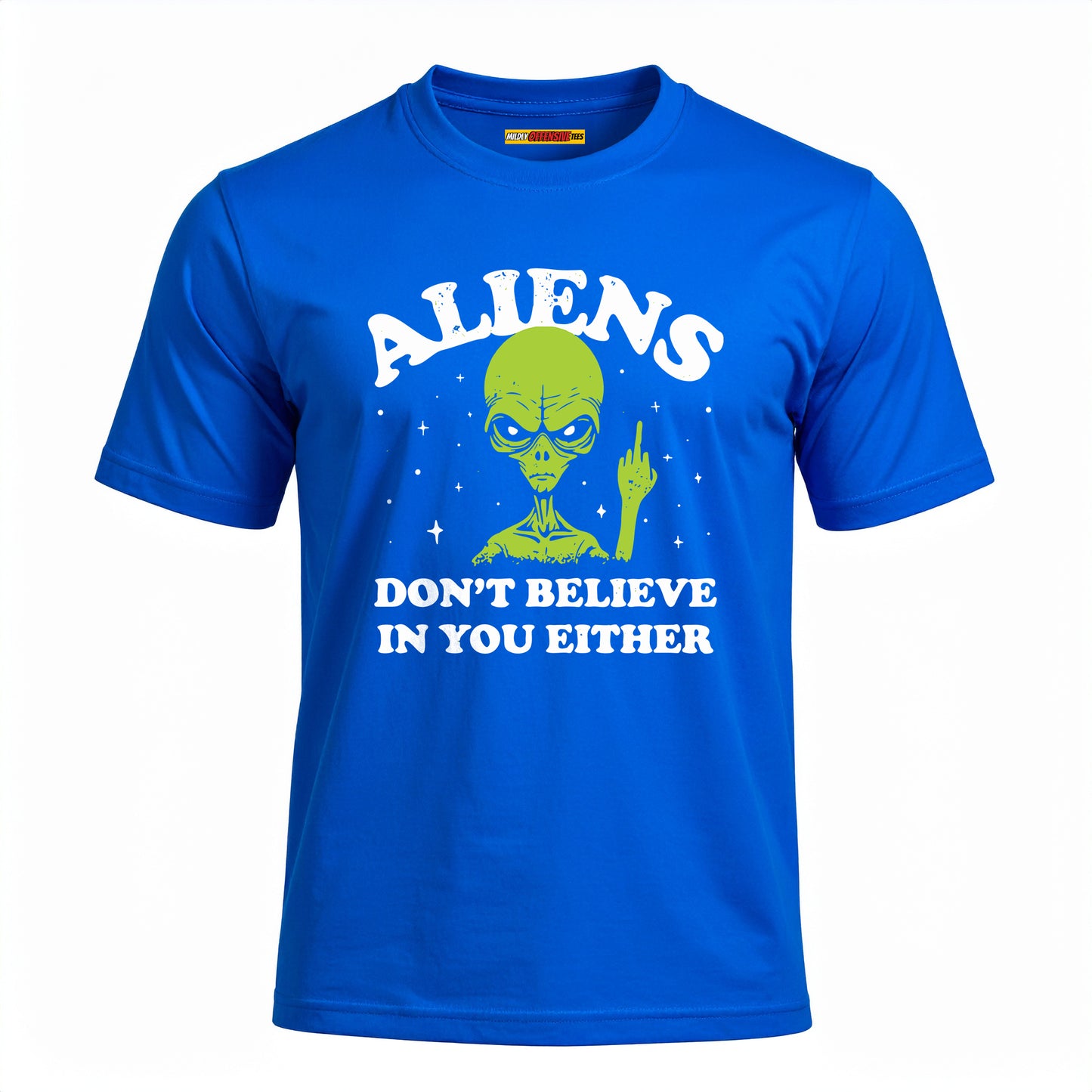 Aliens Don't Believe In You Either