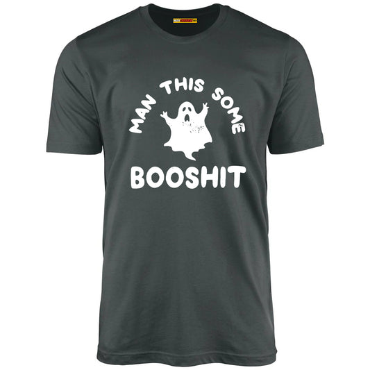 Man This Some Booshit - Unisex T-Shirt