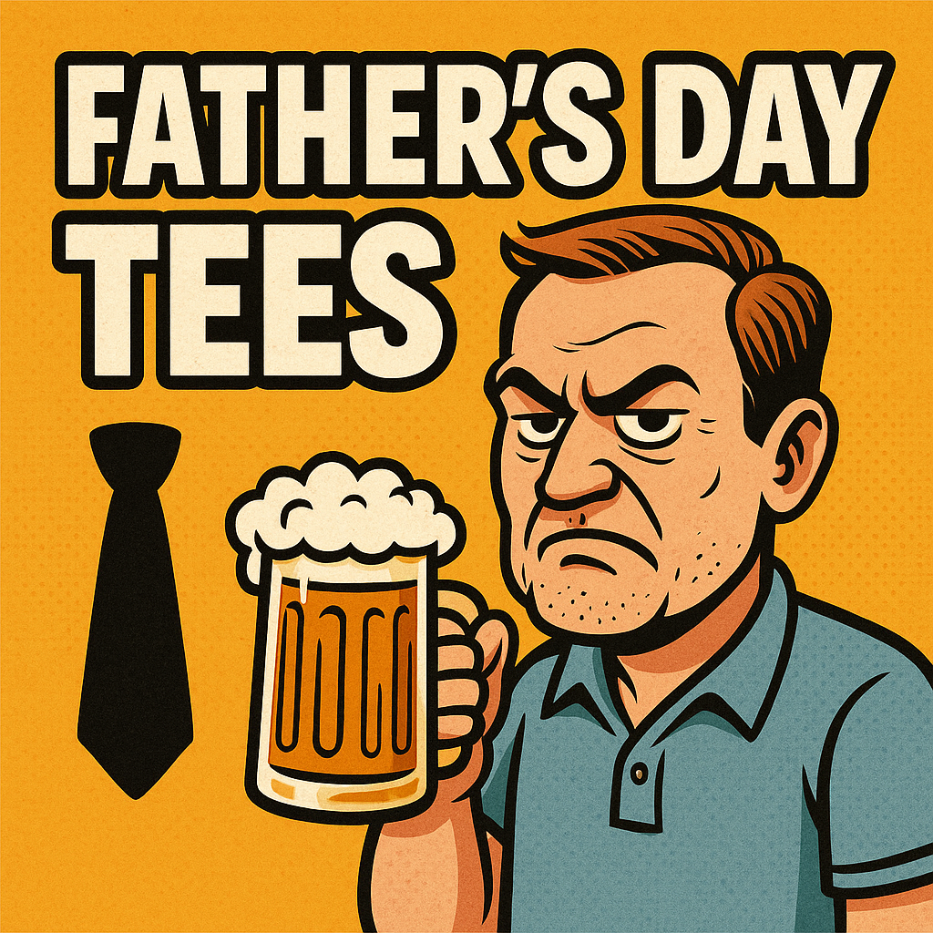Father’s Day Tees