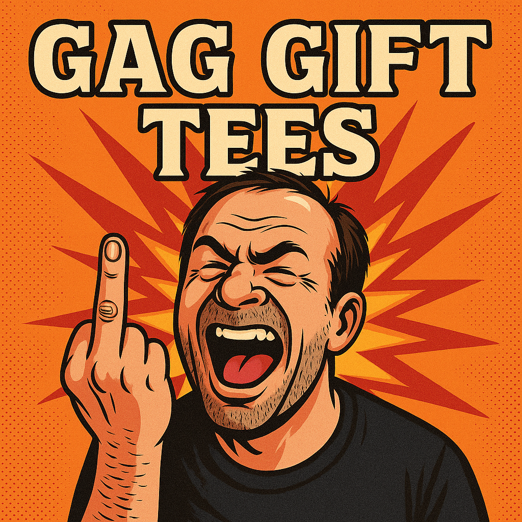 Gag Gift Tees