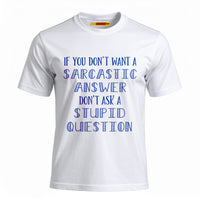 If You Don't Want A Sarcastic Answer...