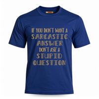 If You Don't Want A Sarcastic Answer...