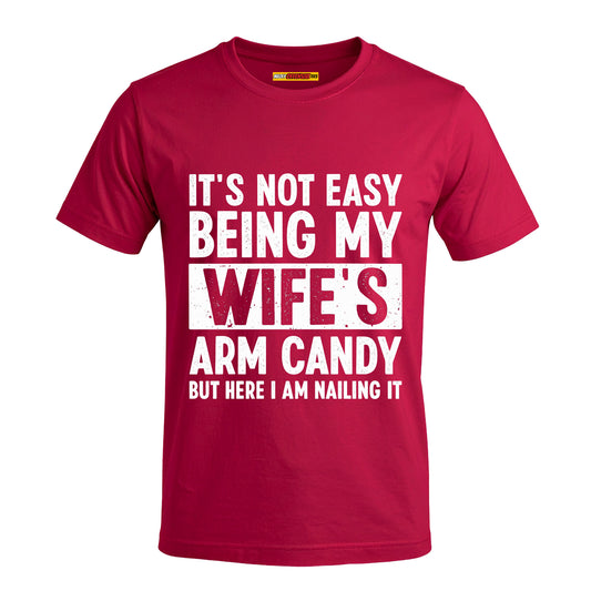 It's Not Easy Being My Wife's Arm Candy