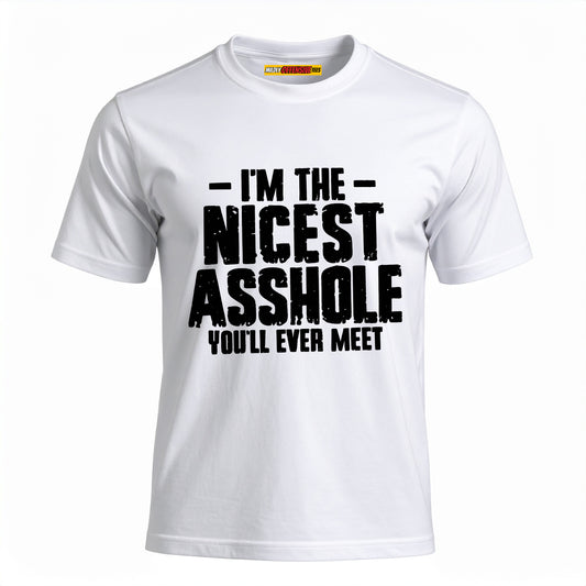 I'm The Nicest Asshole You'll Ever Meet
