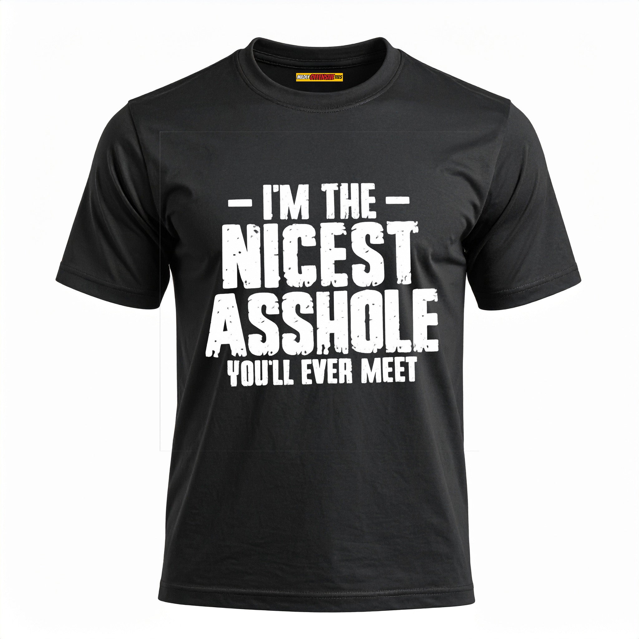 I'm The Nicest Asshole You'll Ever Meet
