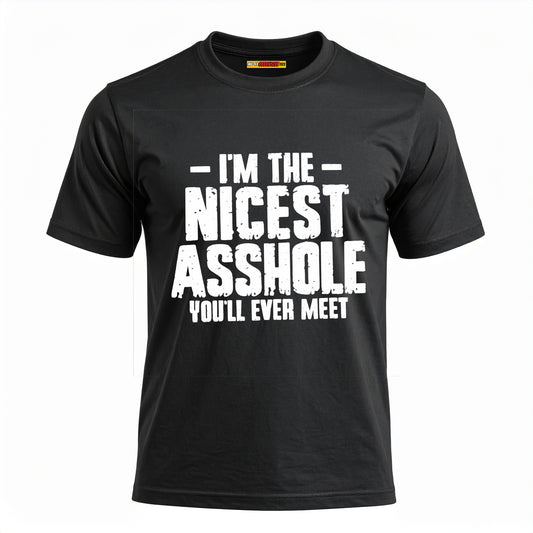 I'm The Nicest Asshole You'll Ever Meet