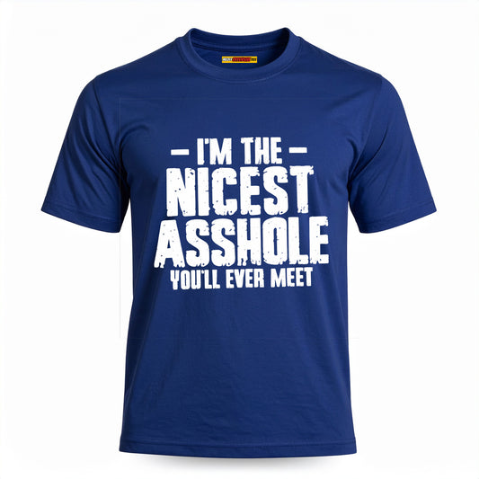 I'm The Nicest Asshole You'll Ever Meet