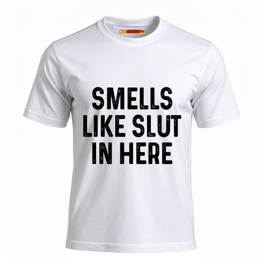 Smells Like Slut In Here