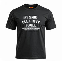If I Said I'll Fix It I Will