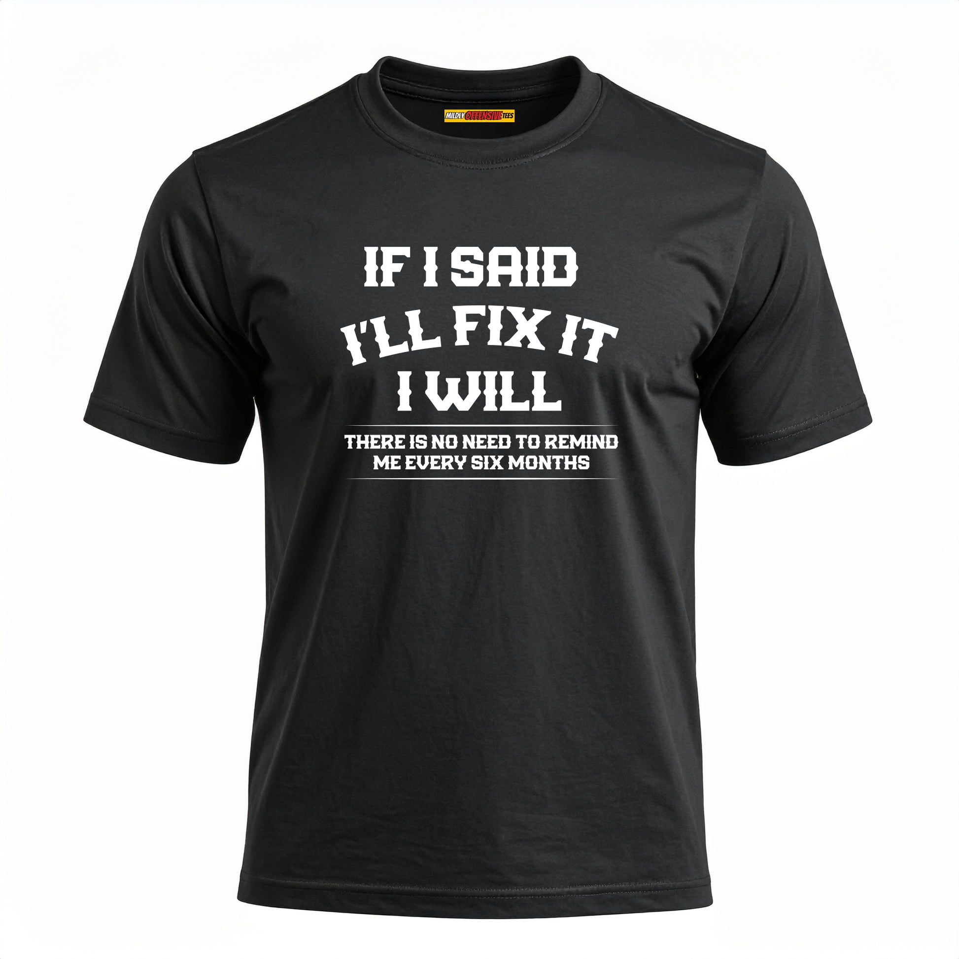 If I Said I'll Fix It I Will