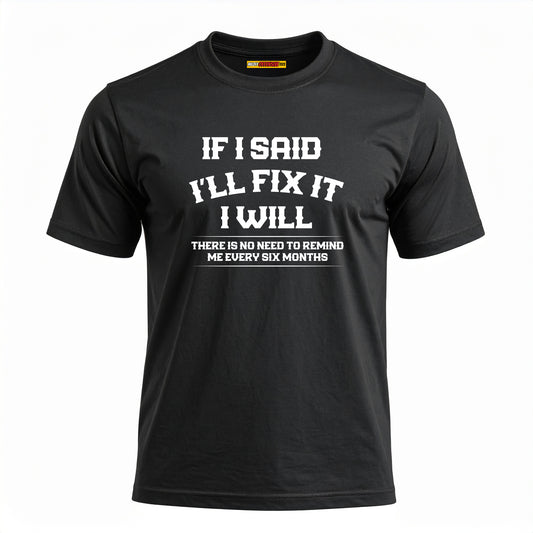 If I Said I'll Fix It I Will