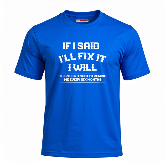 If I Said I'll Fix It I Will