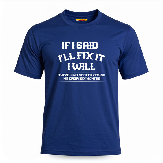 If I Said I'll Fix It I Will