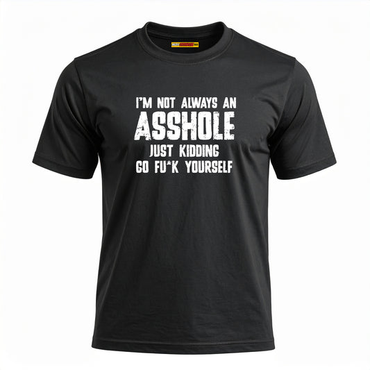 I'm Not Always An Asshole
