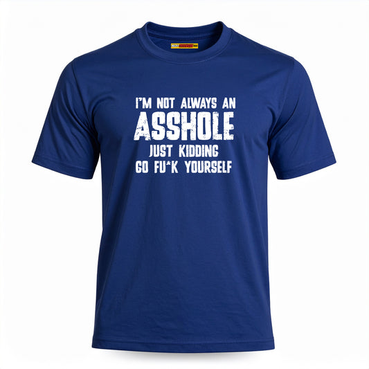 I'm Not Always An Asshole