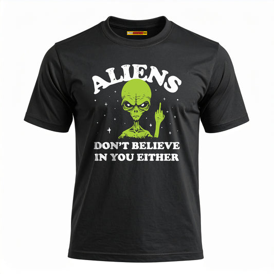Aliens Don't Believe In You Either