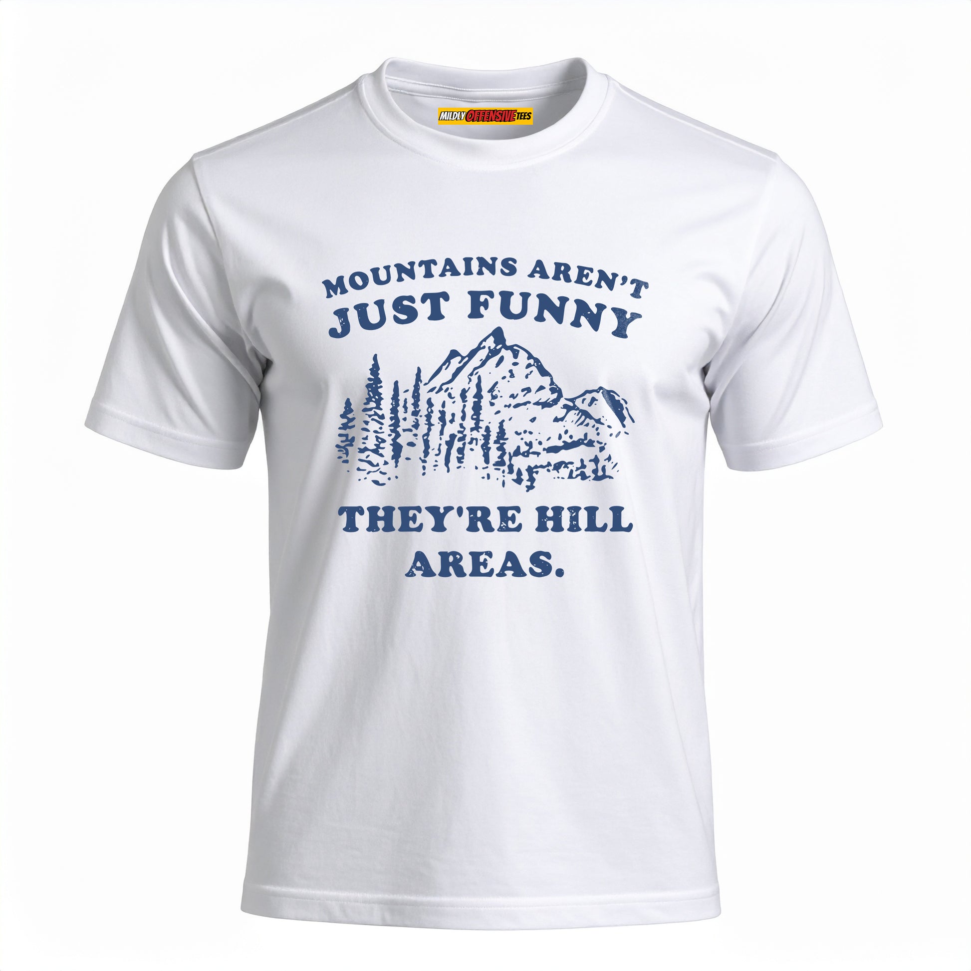 Mountains Aren't Just Funny They're Hill Areas