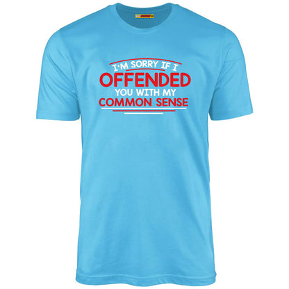 I'm Sorry If I Offended You With My Common Sense