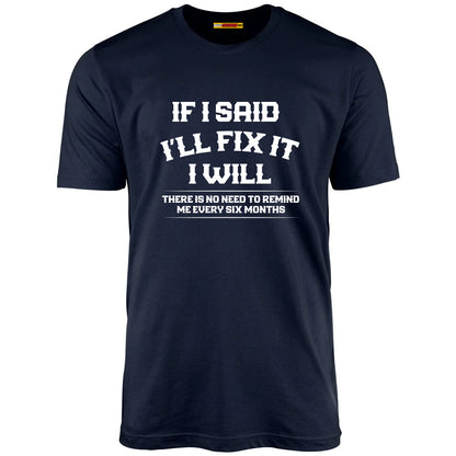 If I Said I'll Fix It I Will