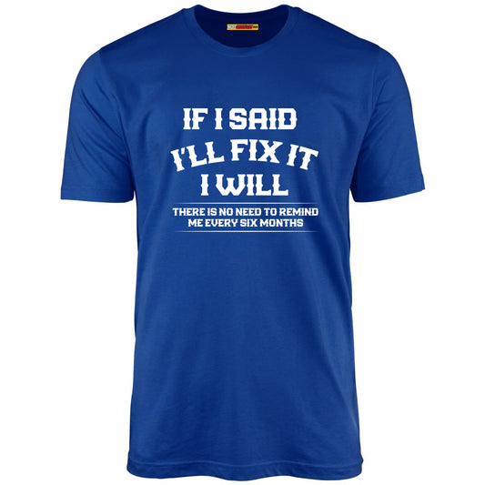 If I Said I'll Fix It I Will