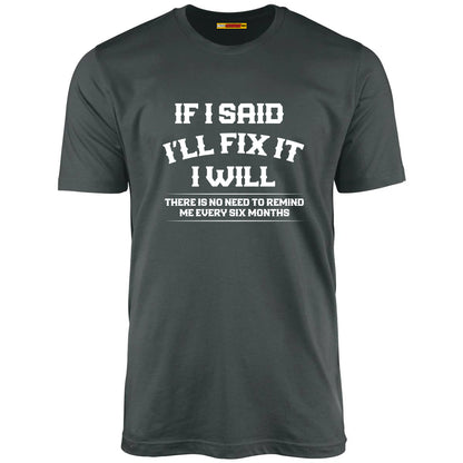 If I Said I'll Fix It I Will
