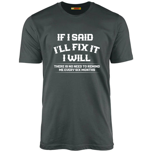 If I Said I'll Fix It I Will
