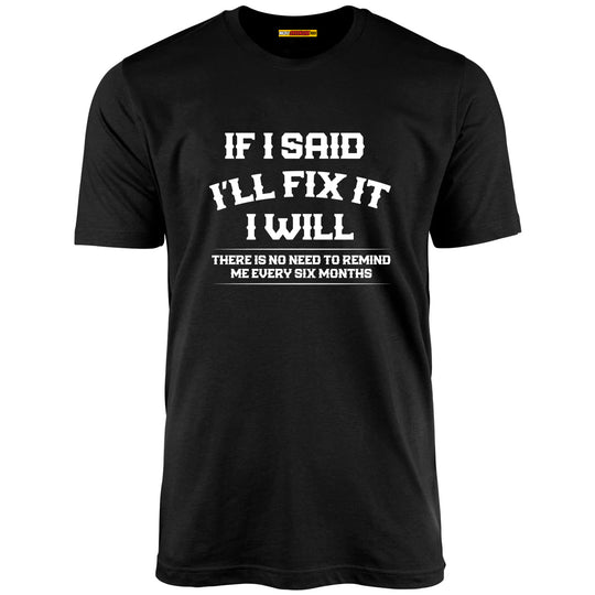 If I Said I'll Fix It I Will