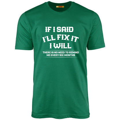 If I Said I'll Fix It I Will