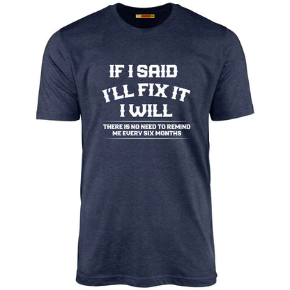 If I Said I'll Fix It I Will