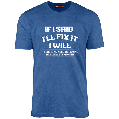 If I Said I'll Fix It I Will