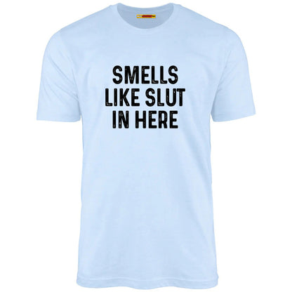 Smells Like Slut In Here