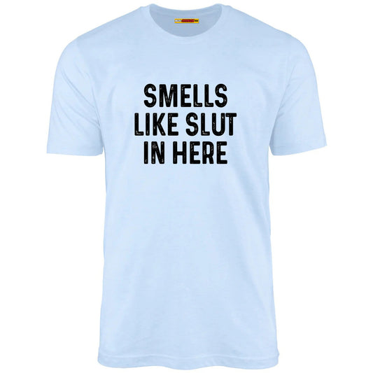 Smells Like Slut In Here