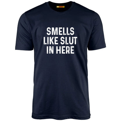 Smells Like Slut In Here