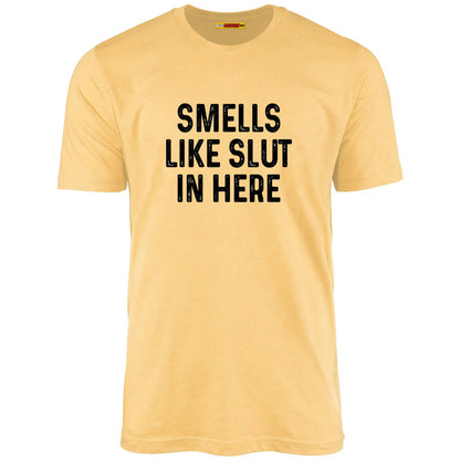 Smells Like Slut In Here