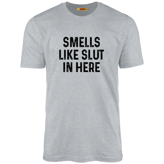 Smells Like Slut In Here