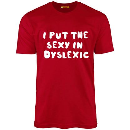 I Put The Sexy In Dyslexic