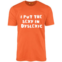 I Put The Sexy In Dyslexic