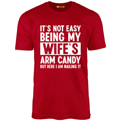 It's Not Easy Being My Wife's Arm Candy