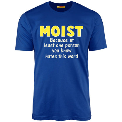 Moist - Because at least one person you know hates this word