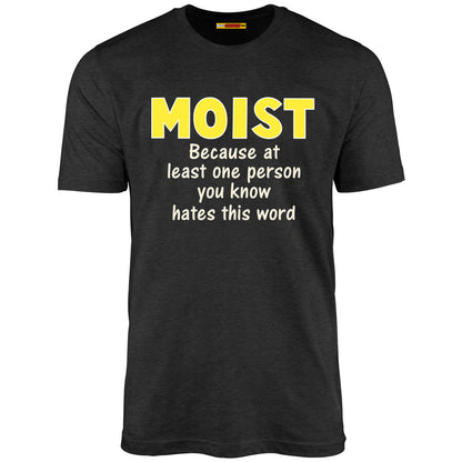 Moist - Because at least one person you know hates this word