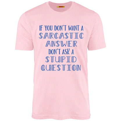 If You Don't Want A Sarcastic Answer...