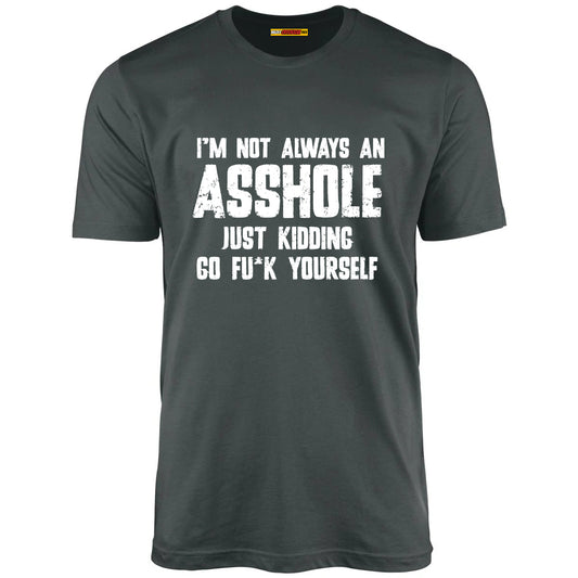 I'm Not Always An Asshole