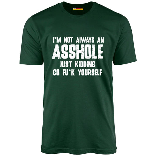 I'm Not Always An Asshole