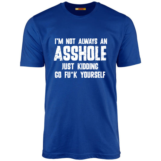 I'm Not Always An Asshole