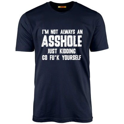 I'm Not Always An Asshole